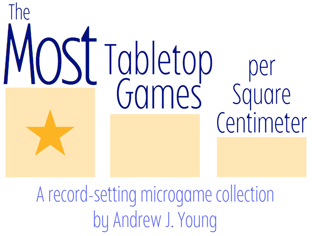 The words "The Most Tabletop Games per Square Centimeter" positioned over first-, second-, and third-place podiums (with a star indicating the first-place podium) with this text below "A record-setting microgame collection by Andrew J. Young"