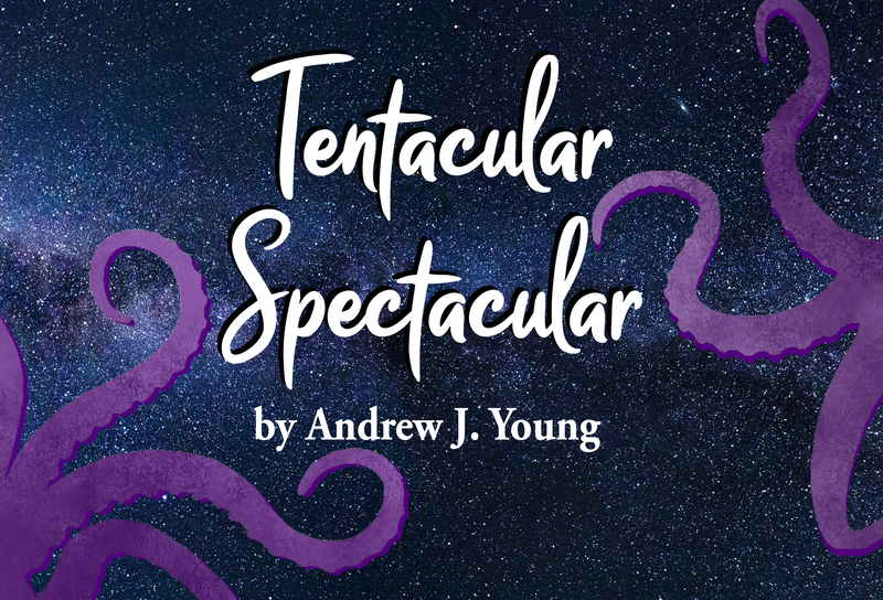 The text "Tentacular Spectacular by Andrew J. Young" over a starry background with purple tentacles reaching towards the text from left and right
